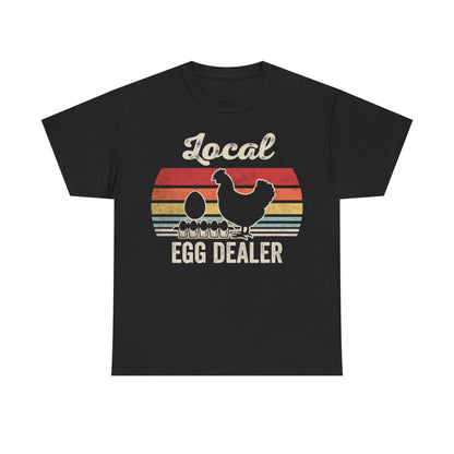 Local Egg Dealer T-Shirt — Funny Chicken Farmer Tee