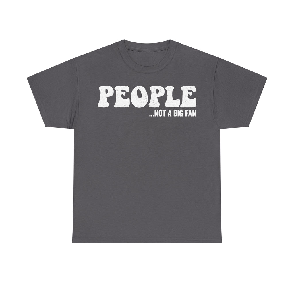 People Not A Big Fan Shirt Introvert Humor On Black Cotton Unisex Tee For Quiet Souls