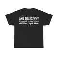 T-shirt, black with distressed white typography by Printify: AND THIS IS WHY i wanted to stay home.