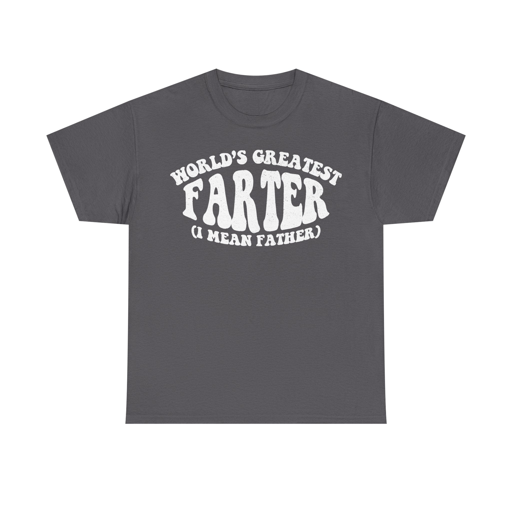 World's Greatest Farter Dad Shirt A Mean Father Humor For Fathers Day And Cheeky Dad Jokes