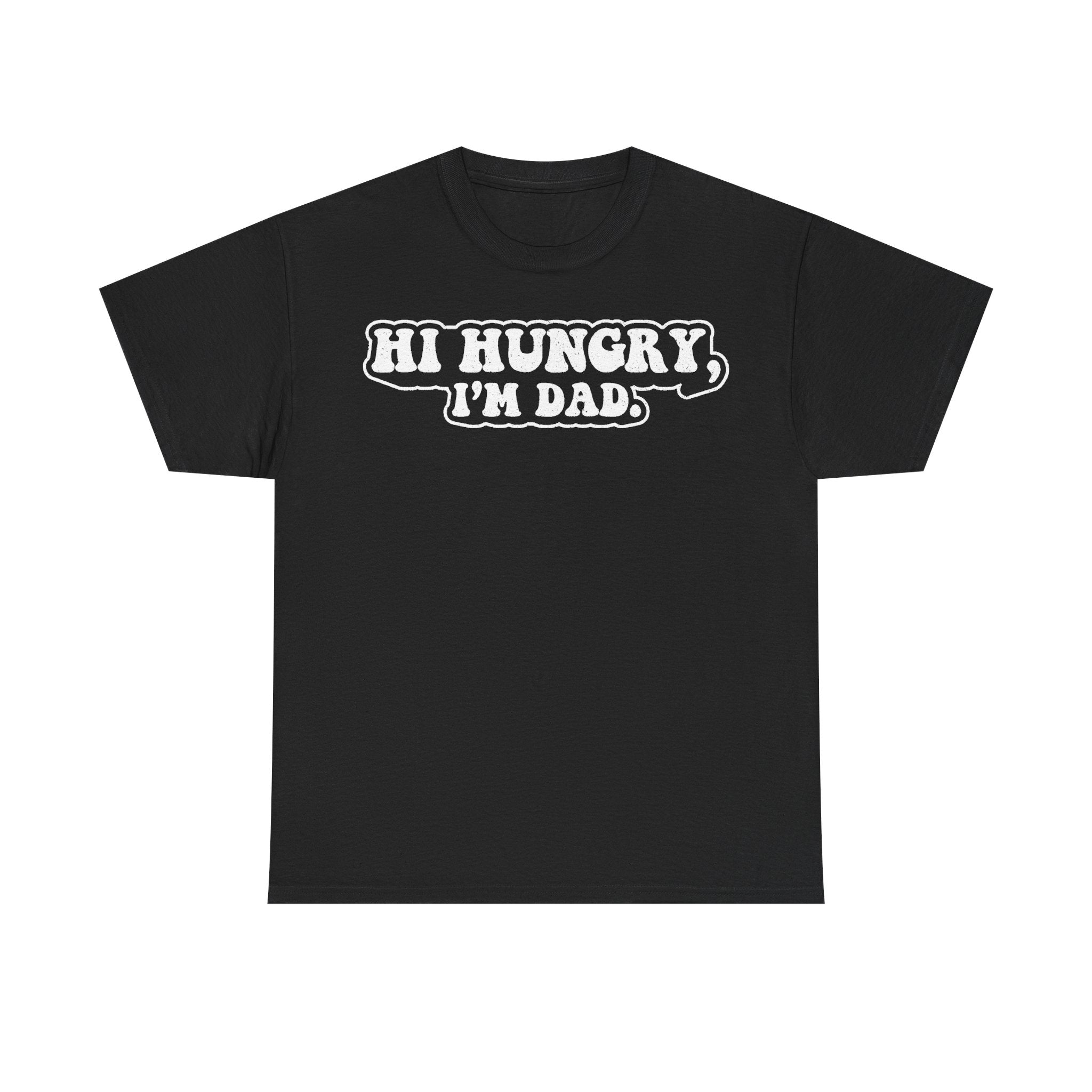 T-shirt with bold retro white typography reading Hi Hungry I'm Dad across the chest on black.