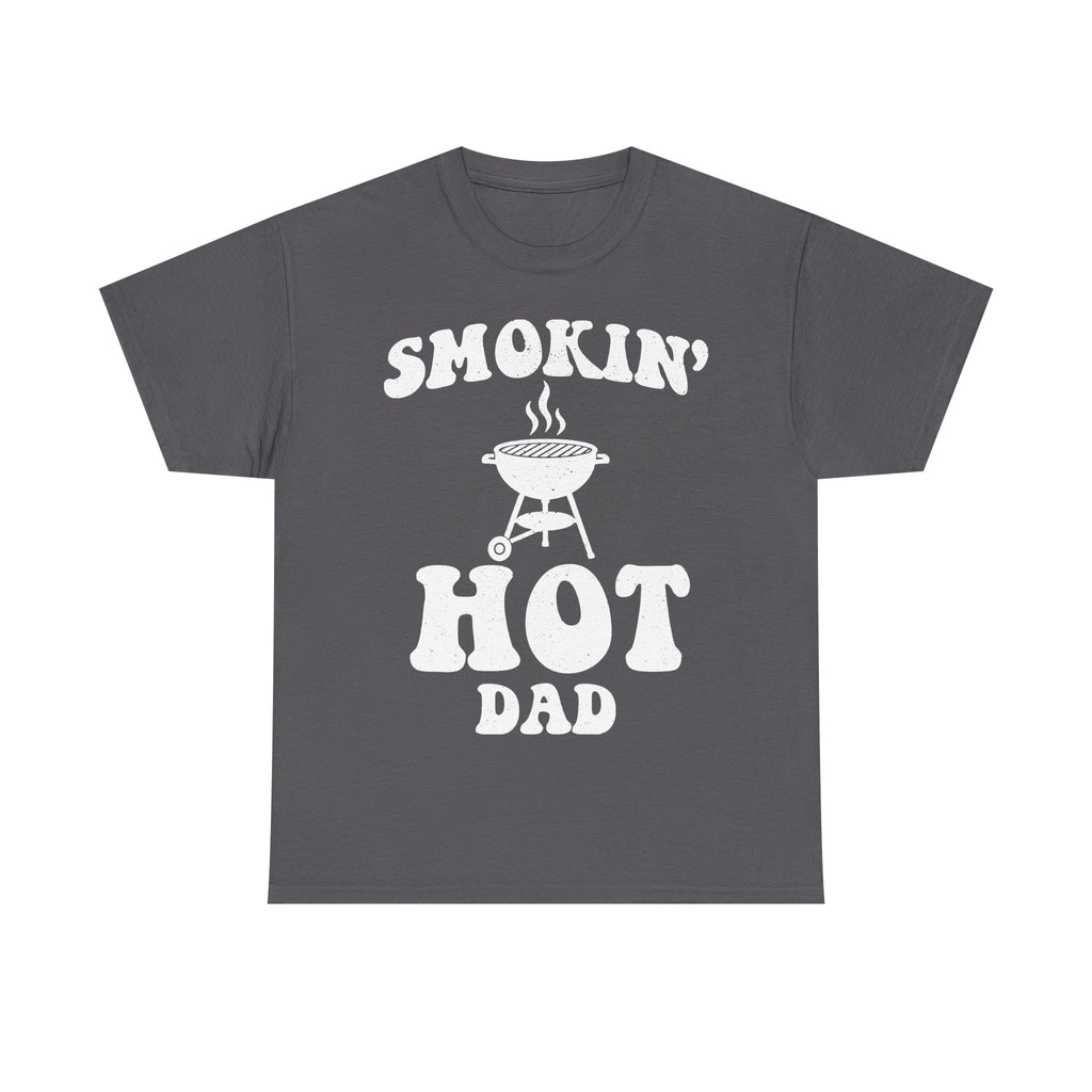 Smokin' Hot Dad BBQ Grill Tee For Men Funny Grilling Humor On Black Shirt Outdoor Barbecue Style