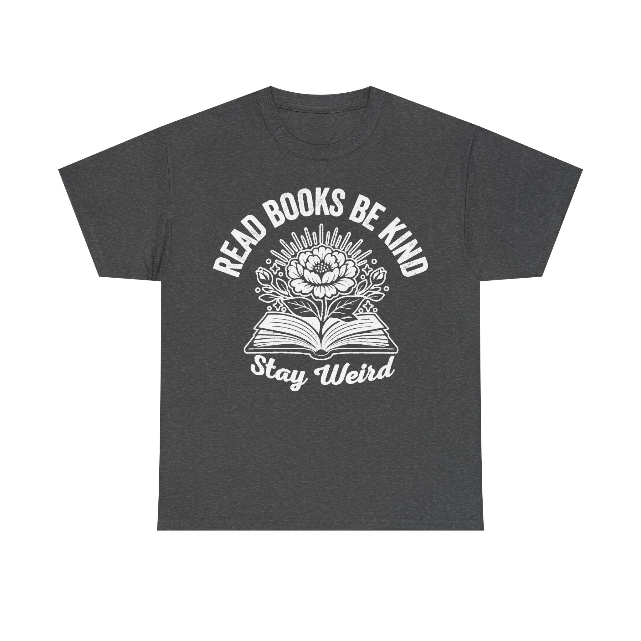 Gray T-shirt with vintage-style white circular floral open-book design; reads Read Books Be Kind Stay Weird.