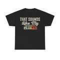 That Sounds Like My Husband's Problem T-Shirt — Funny Sarcastic Wife Tee