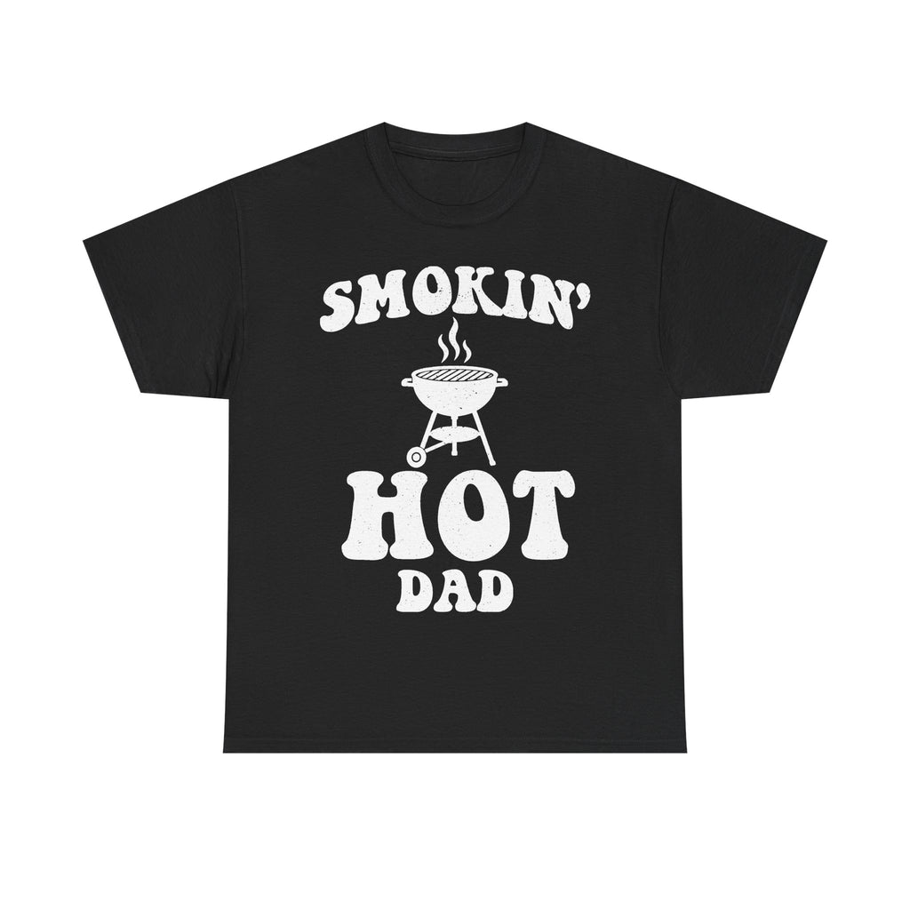 Smokin' Hot Dad BBQ Grill Tee For Men Funny Grilling Humor On Black Shirt Outdoor Barbecue Style