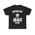 Smokin' Hot Dad BBQ Grill Tee For Men Funny Grilling Humor On Black Shirt Outdoor Barbecue Style