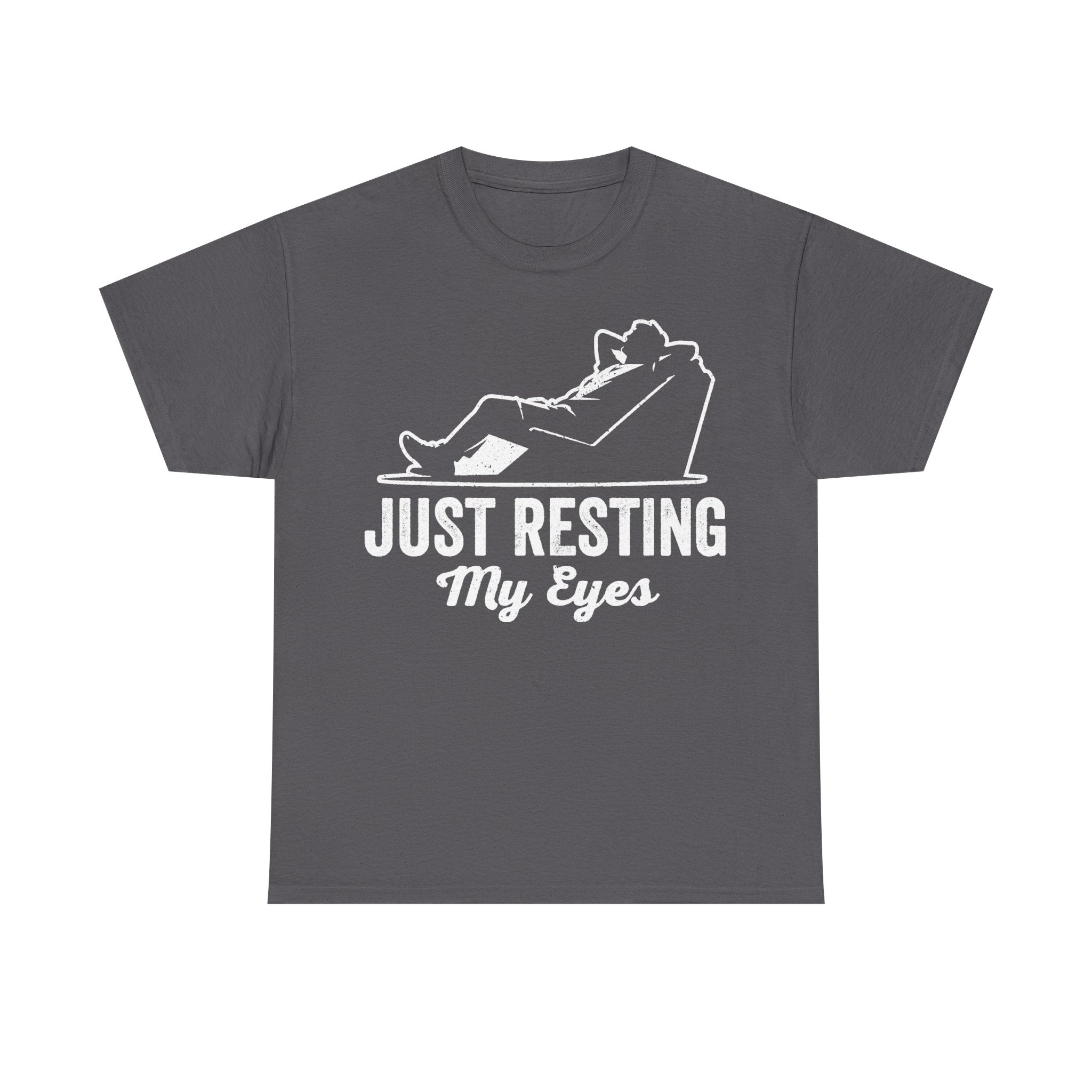 Just Resting My Eyes Funny Lazy Day Humor Shirt Casual
