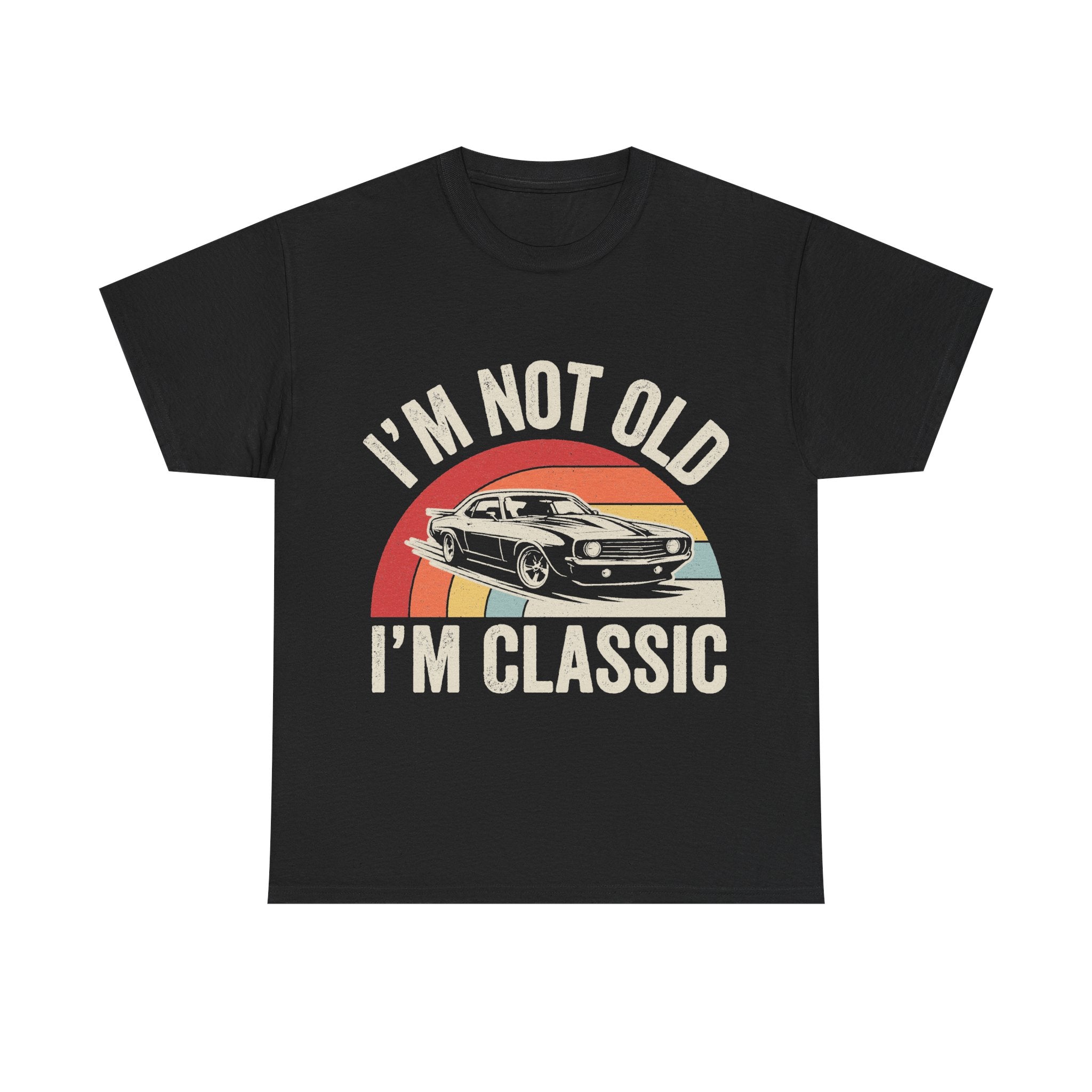 Black T-shirt with a vintage car cruising across a retro rainbow arc and the bold text I'M NOT OLD I'M CLASSIC.