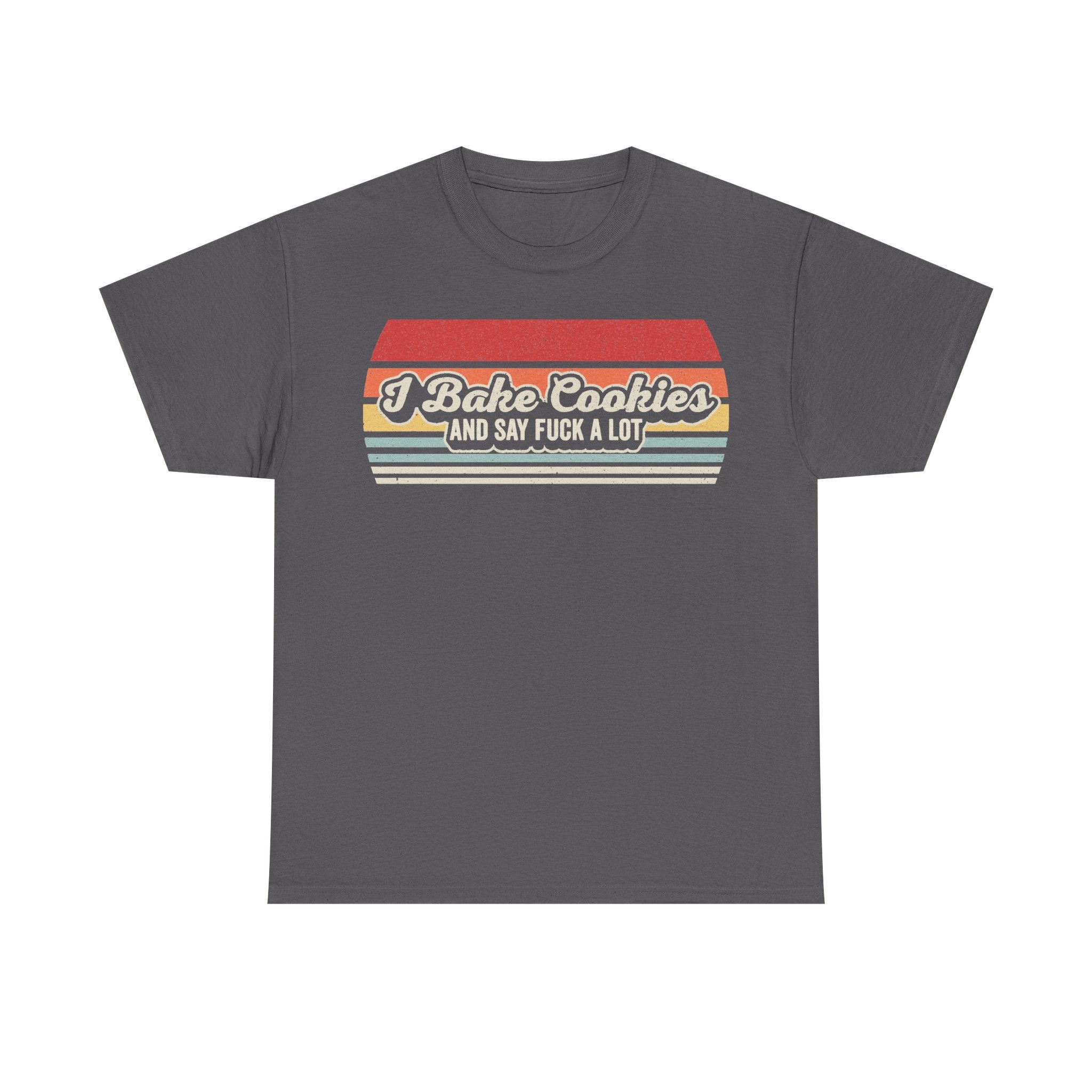 I Bake Cookies And Say F*** A Lot Retro Vintage Baking Shirt With Rainbow Stripes