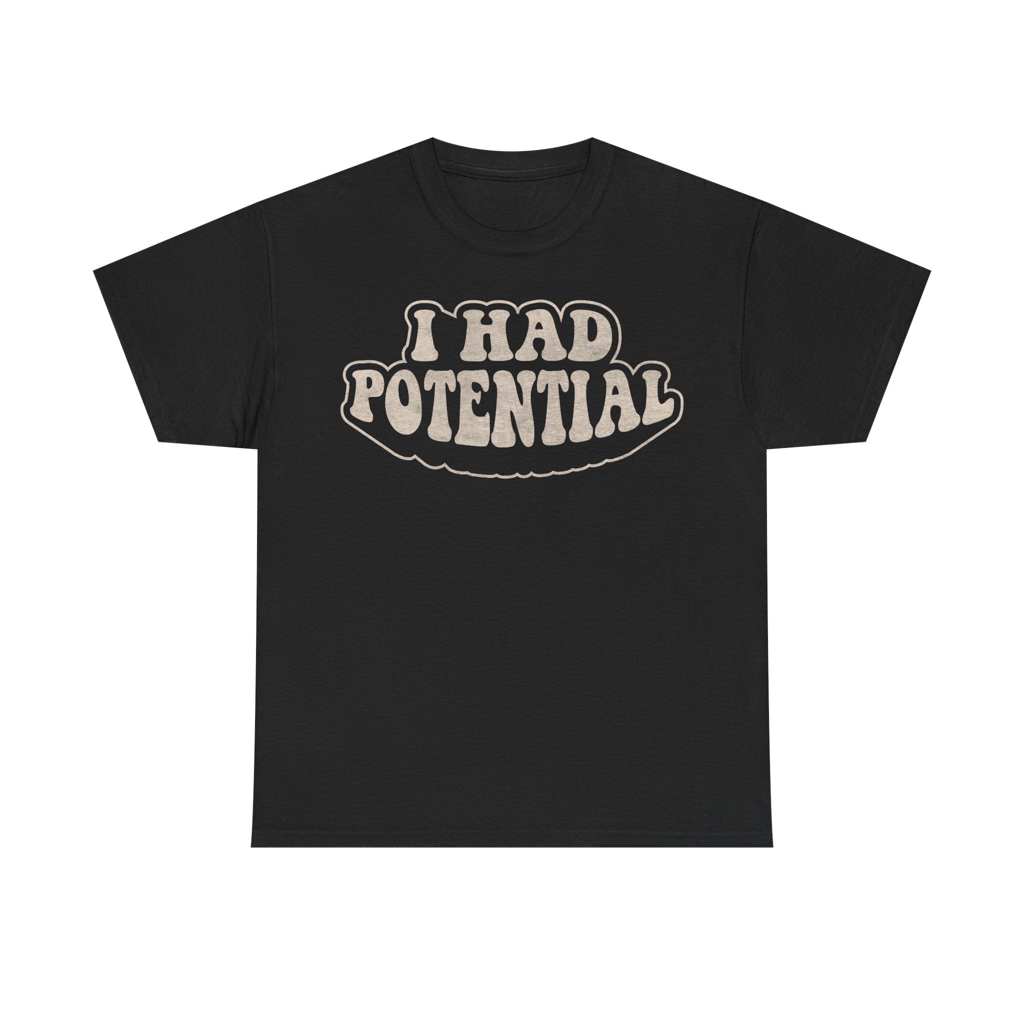 I Had Potential Tee — Retro Graphic Cotton T‑Shirt