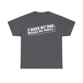T-shirt in dark gray featuring distressed white bubble-letter slogan I HOPE MY DOG WALKS ME TODAY.