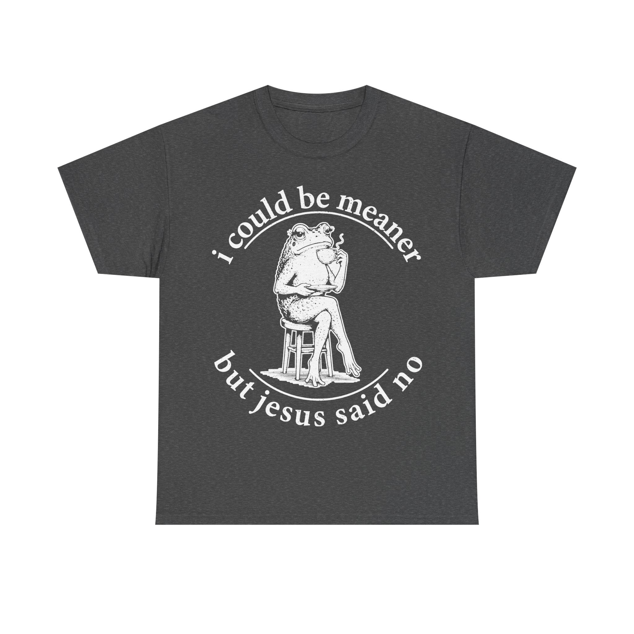 I Could Be Meaner But Jesus Said No Frog Illustration Vintage Circle Christian Quote Unisex T Shirt