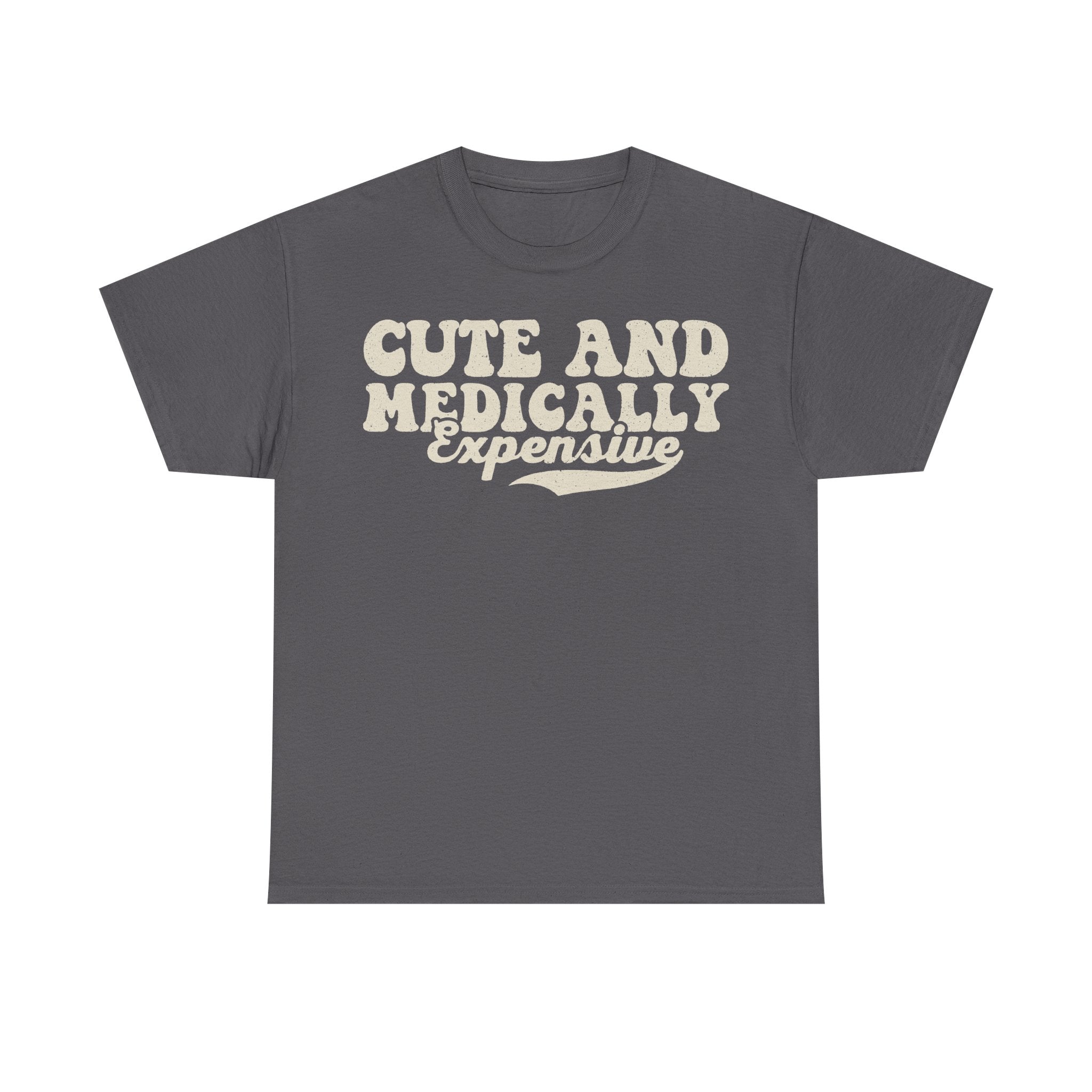 Cute And Medically Expensive Medical Humor Tee For Doctors Nurses And Healthcare Pros