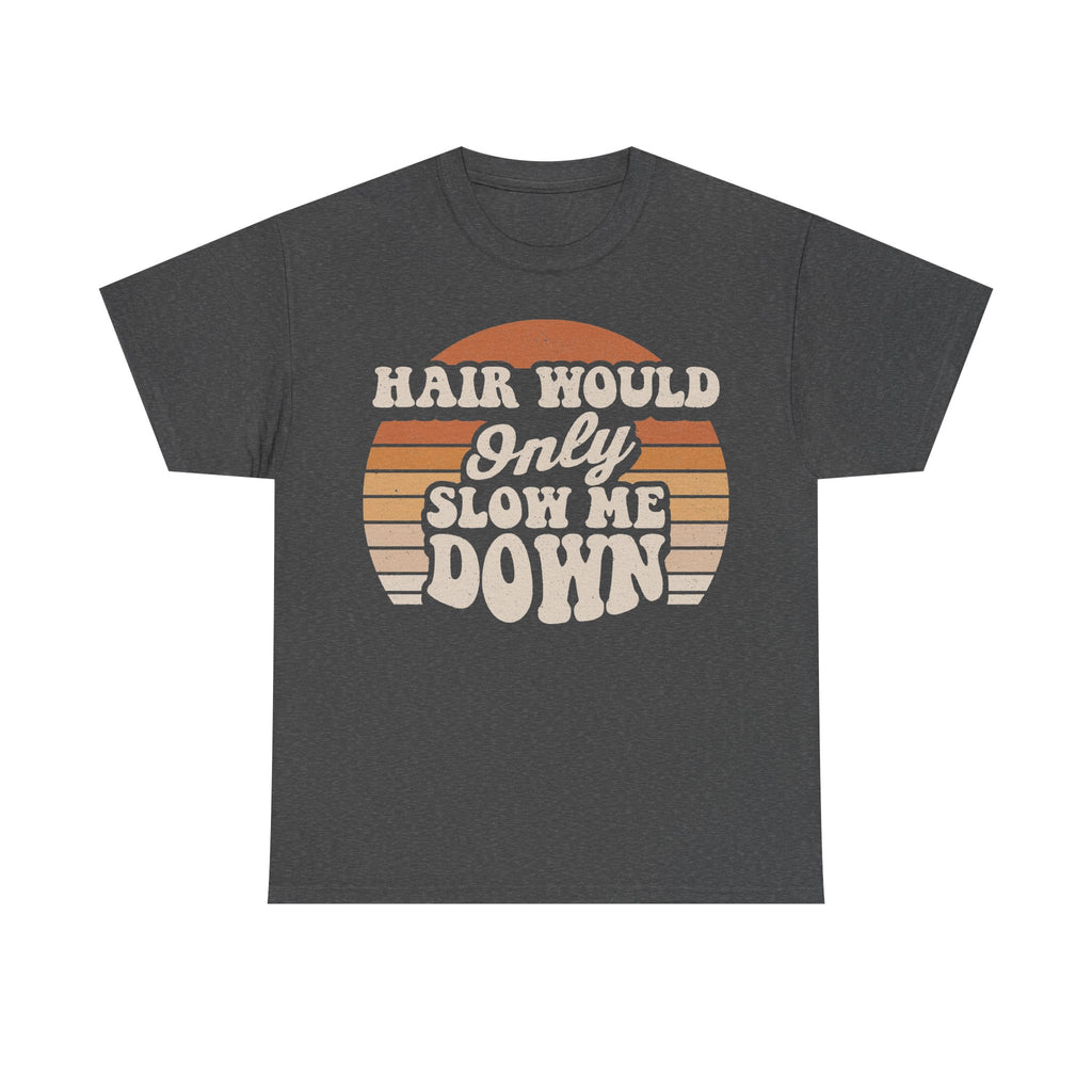 Hair Would Only Slow Me Down Retro Sunset Vintage Style Tee For Everyday Casual Wear Collection