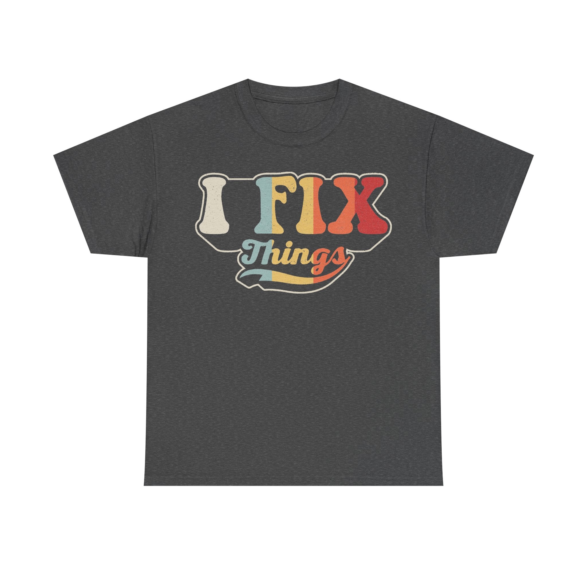 I Fix Things Handyman Tee With Retro Multicolor Letter Design For Workshop And Home Improvement