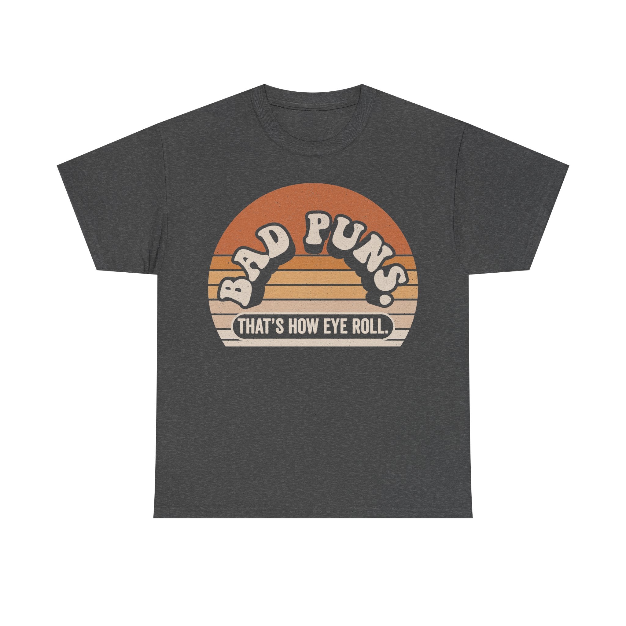Bad Puns That's How Eye Roll Retro Sunset Humor Shirt For Casual Laughs And Everyday Fun