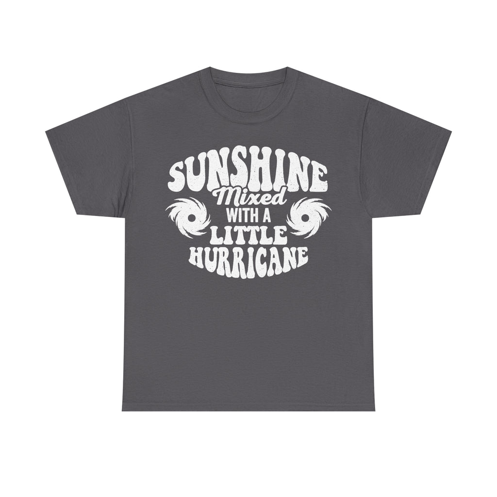 Sunshine Mixed With A Little Hurricane Quote T Shirt For Beach Vacation Laughs Daily