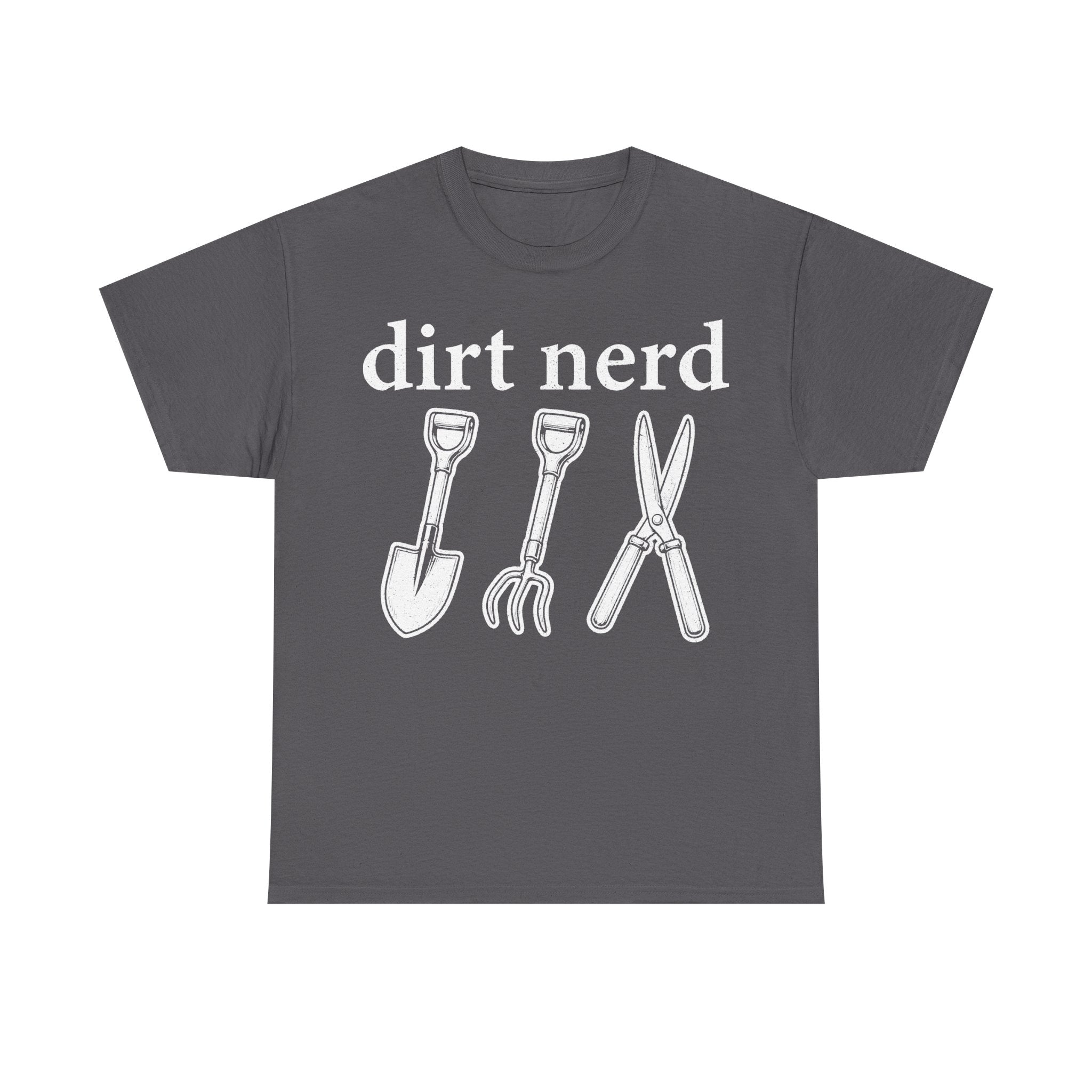 T-shirt dirt nerd with white text and garden tool icons (shovels, rakes, trowels) on dark gray