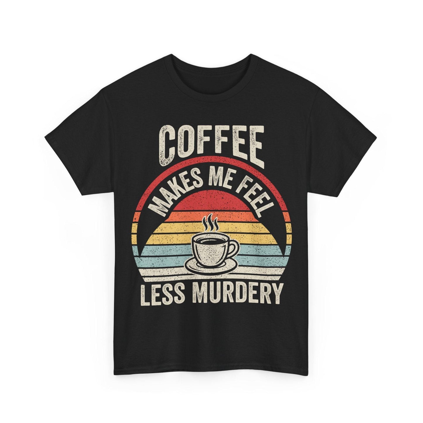 Coffee Makes Me Feel Less Murdery vintage T-shirt with steaming coffee cup and retro stripes design