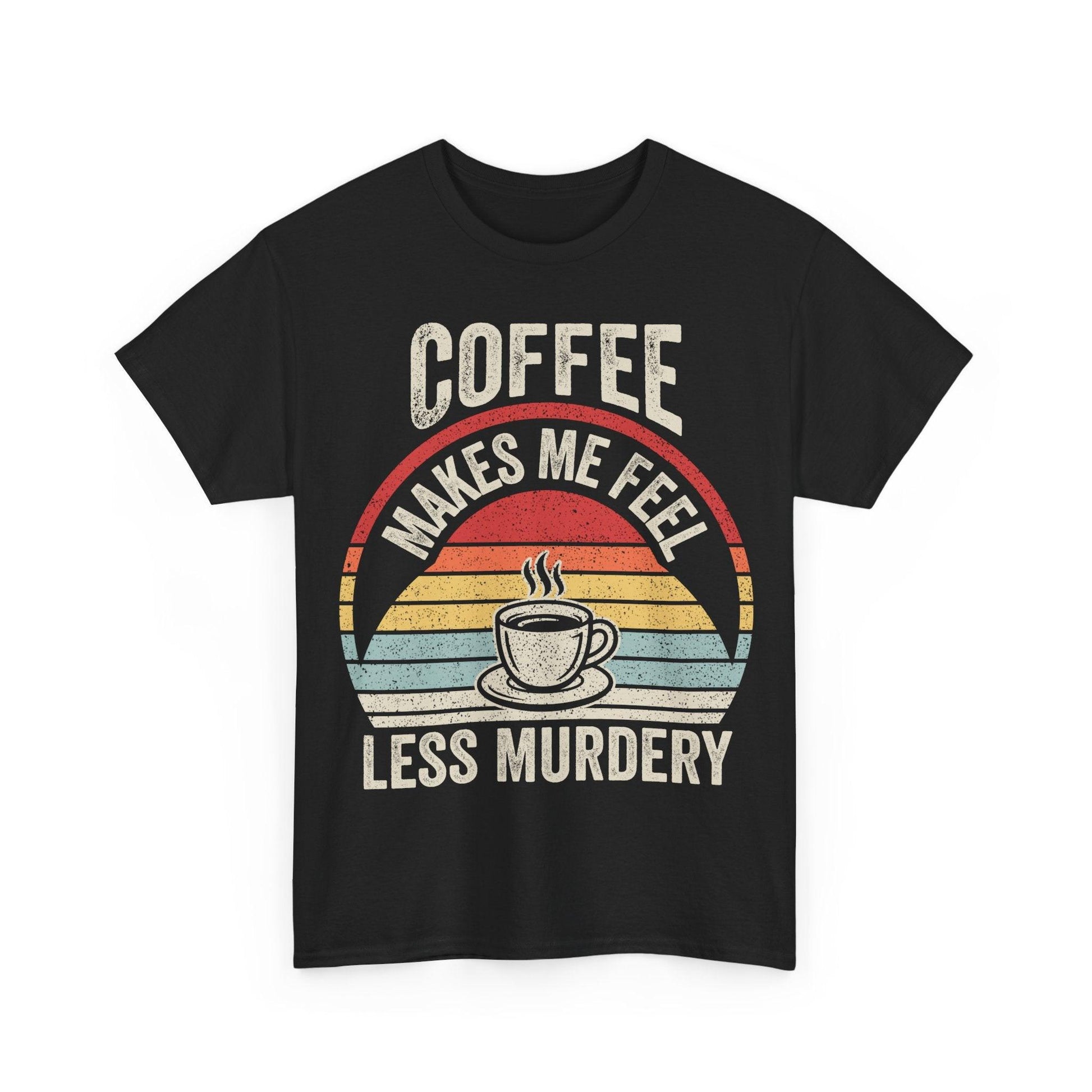 Coffee Makes Me Feel Less Murdery vintage T-shirt with steaming coffee cup and retro stripes design