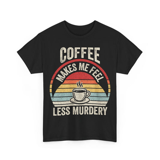 Coffee Makes Me Feel Less Murdery vintage T-shirt with steaming coffee cup and retro stripes design