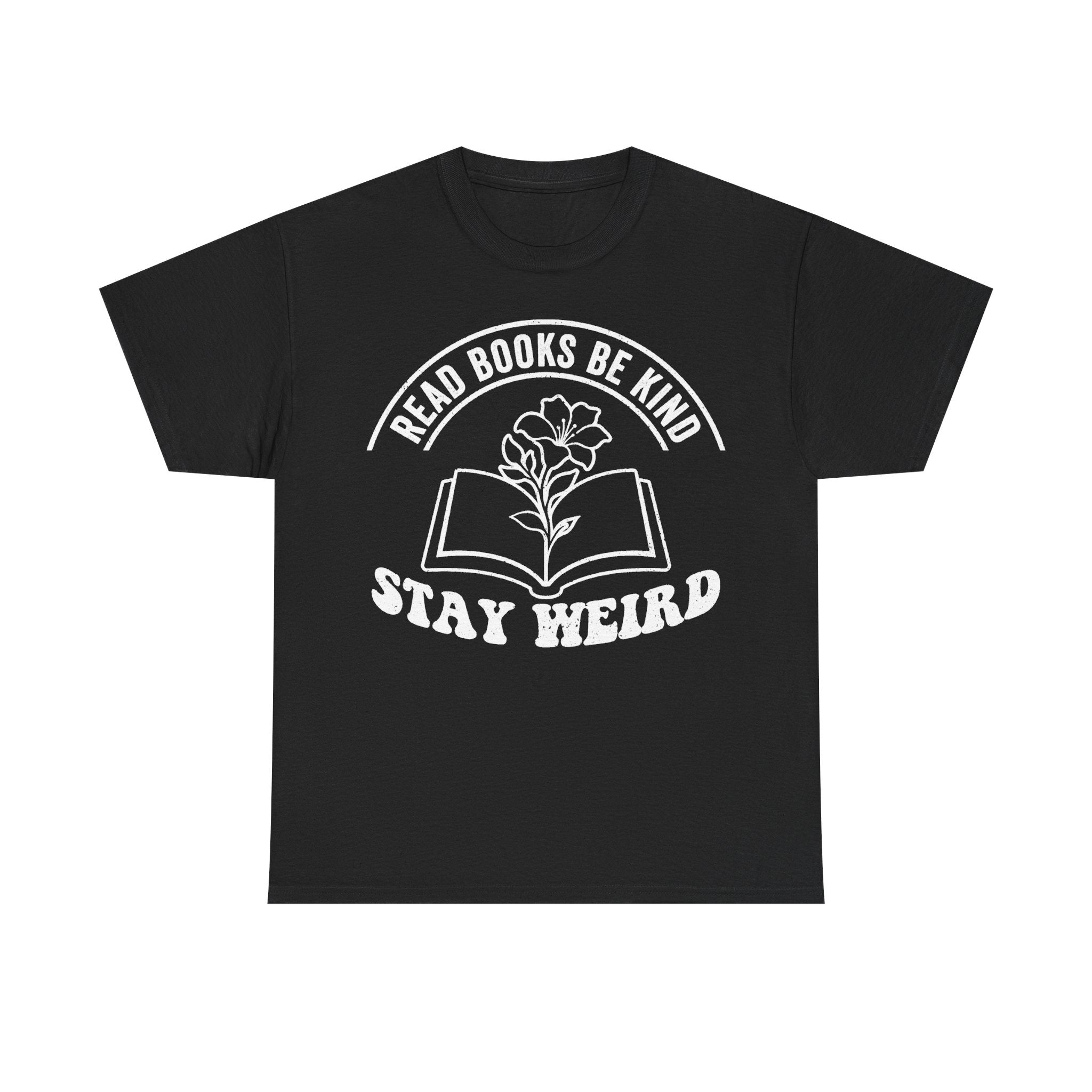 Black T-shirt featuring white circular design with open book and plant; reads READ BOOKS BE KIND and STAY WEIRD.