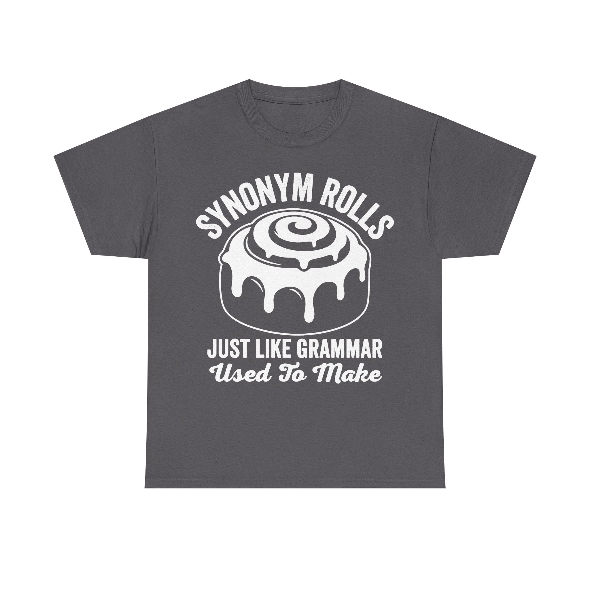 Gray T-shirt featuring retro white graphic: Synonym Rolls curved text above a dripping skull, Just Like Grammar Used To Make.