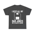 I Keep All My Dad Jokes In A Dad-A-Base Funny Dad Humor Shirt For Everyday Dad Jokes Fans