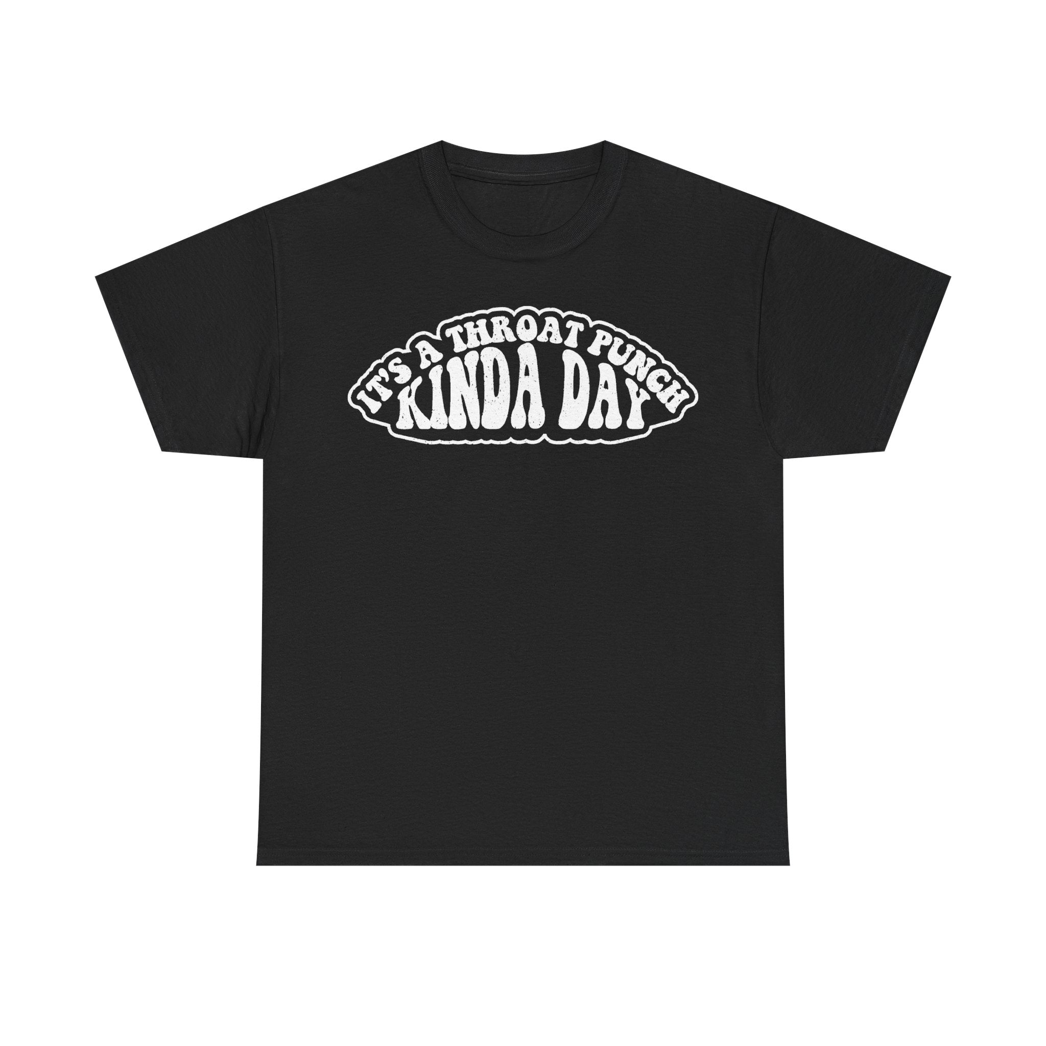 Black T-shirt with bold white circular retro graphic reading IT'S A THROAT PUNCH KINDA DAY