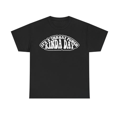 Black T-shirt with bold white circular retro graphic reading IT'S A THROAT PUNCH KINDA DAY
