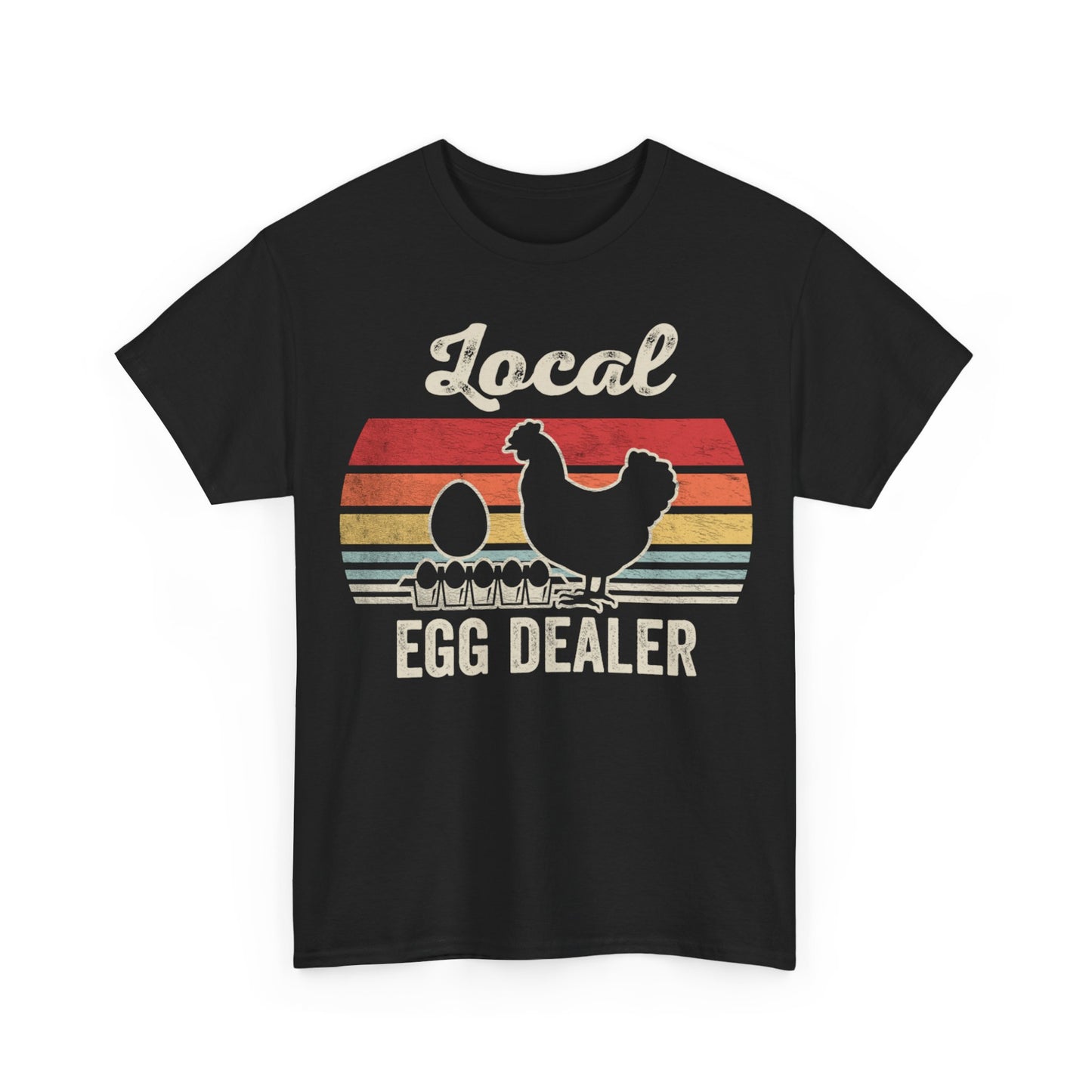 Local Egg Dealer T-Shirt — Funny Chicken Farmer Tee