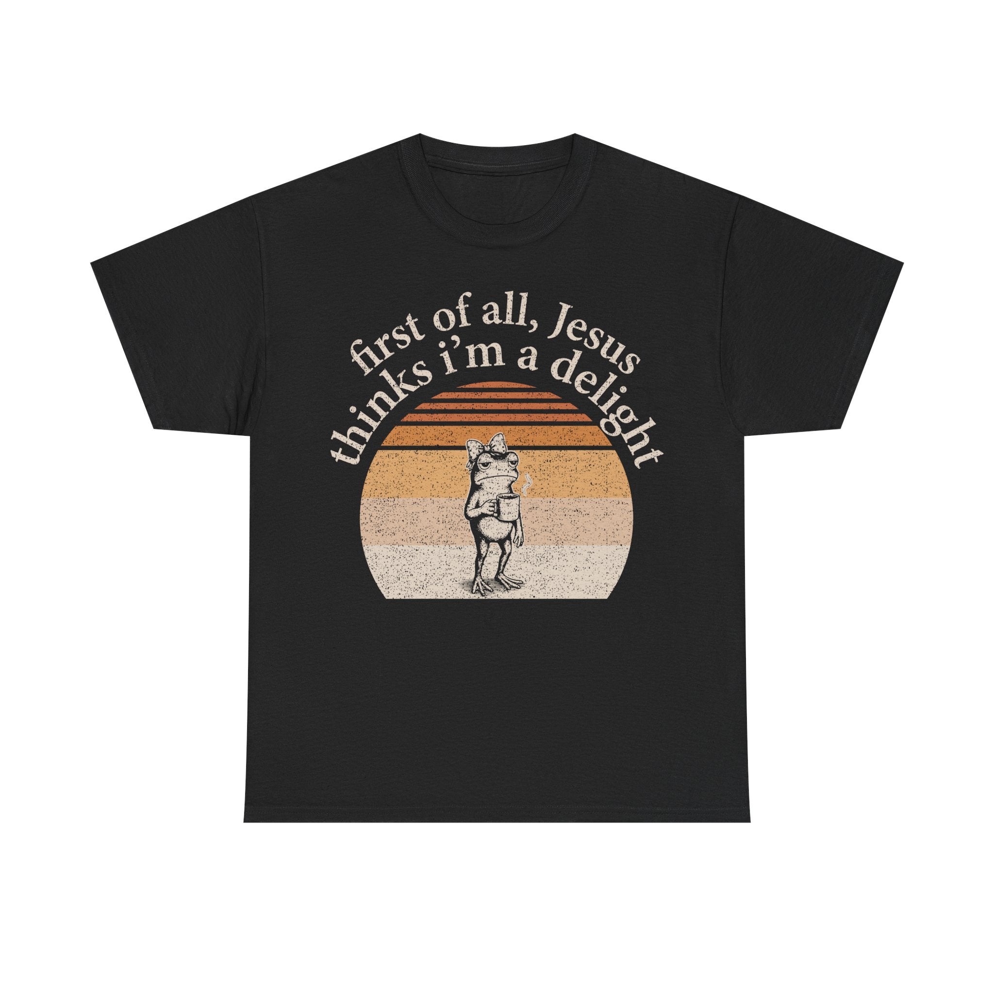 Christian Graphic Tee — "First of all, Jesus thinks I’m a delight" Vintage Bear Design