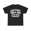 Not My Daughter Shirt You Cant Tell Me What To Do Funny Attitude Tee Unisex Cotton Black