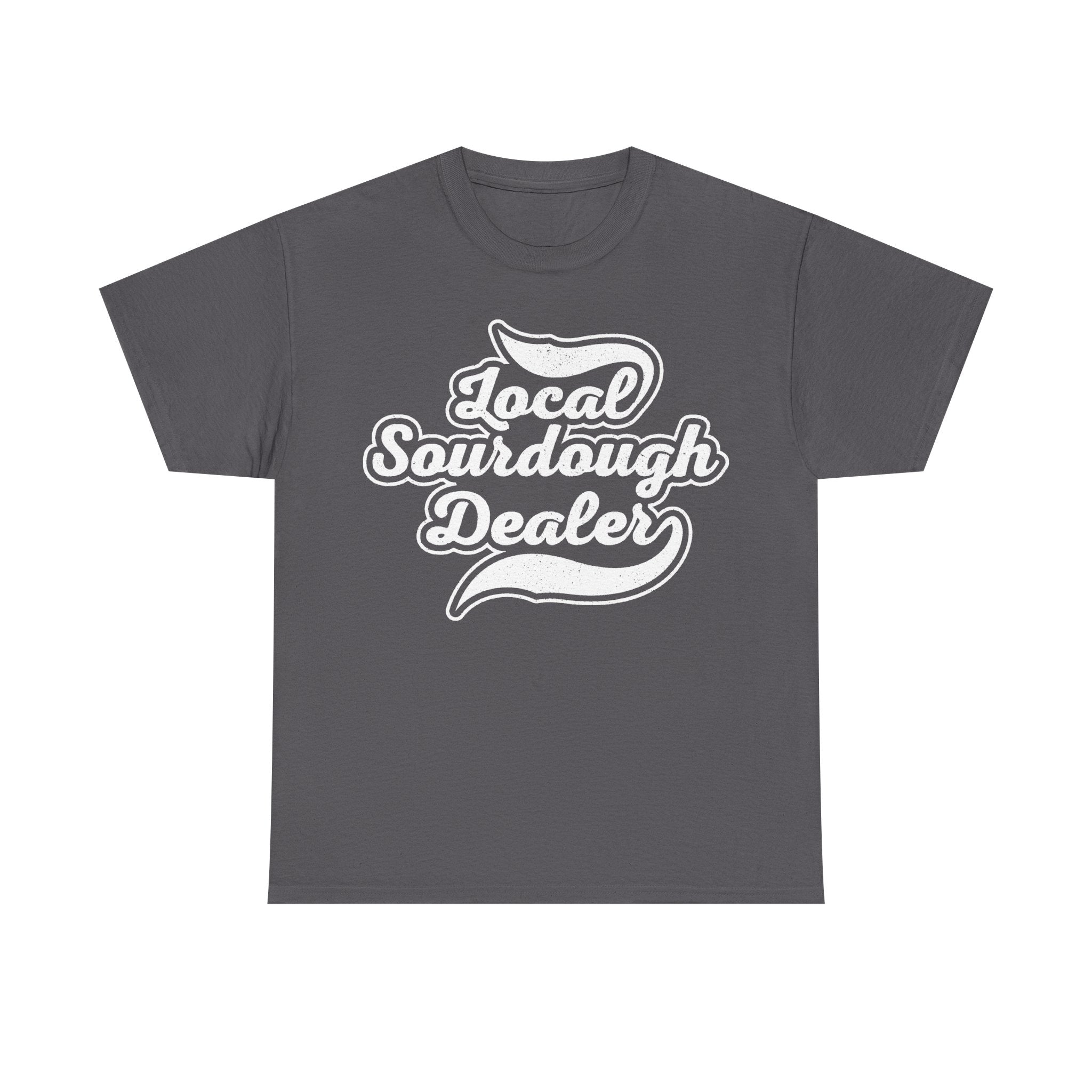 Local Sourdough Dealer T Shirt With Vintage Sourdough Logo For Bread Lovers And Bakers