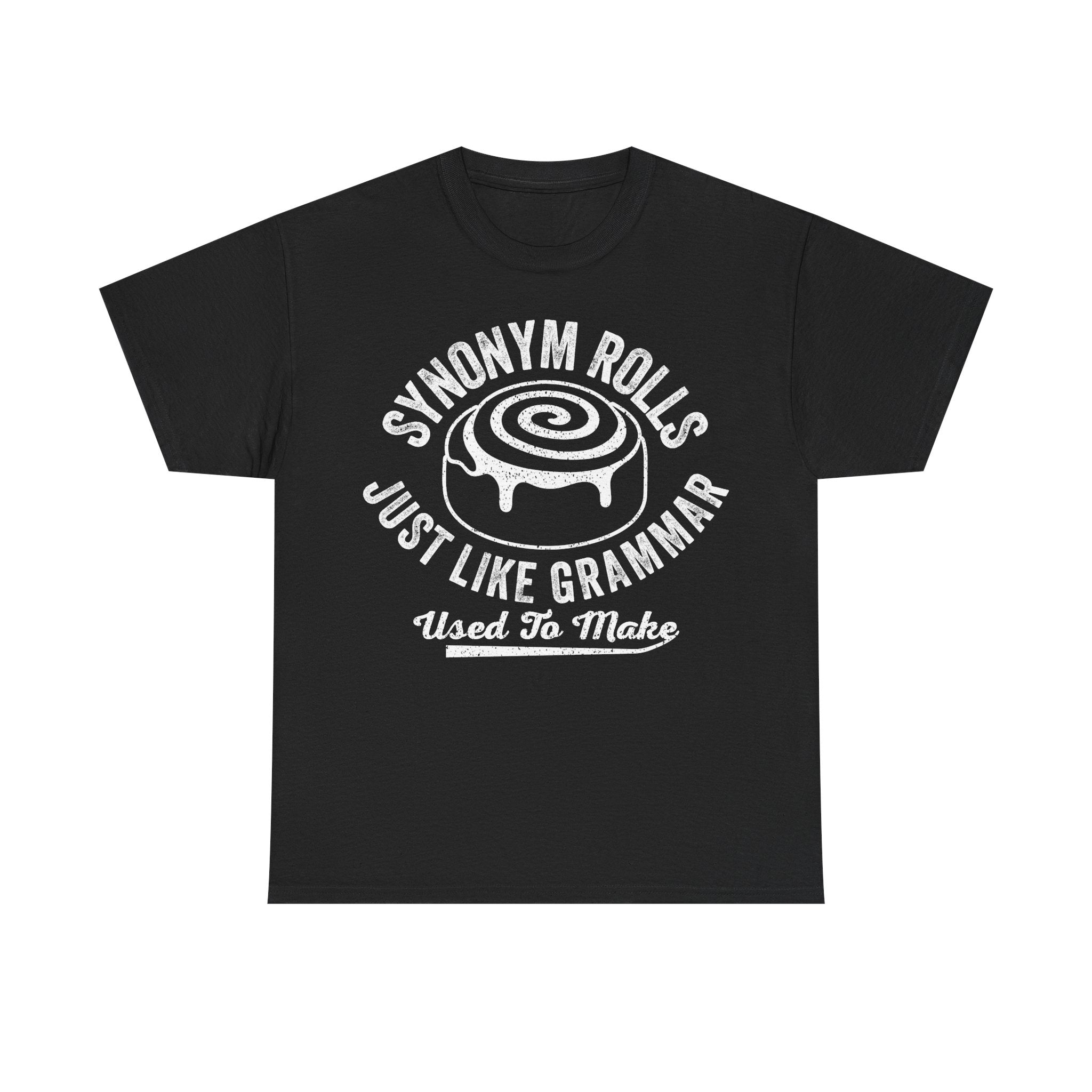 Grammar Pun T‑Shirt — “Synonym Rolls Just Like Grammar Used To Make”