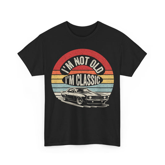 "I'm Not Old I'm Classic" vintage car graphic on soft black cotton t-shirt