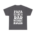 Papa Is Like A Dad Without Rules Funny Father Shirt For Father's Day And Grandpas