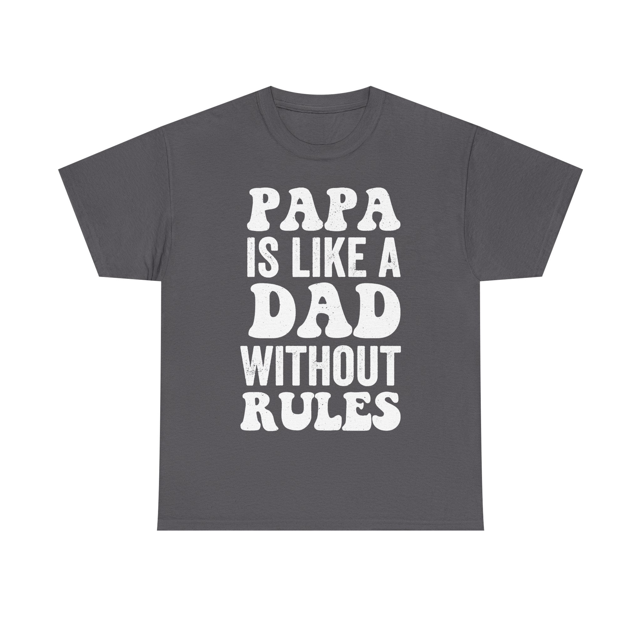 Papa Is Like A Dad Without Rules Funny Father Shirt For Father's Day And Grandpas