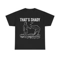 That’s Shady Beach T-Shirt — Funny Summer Vacation Tee