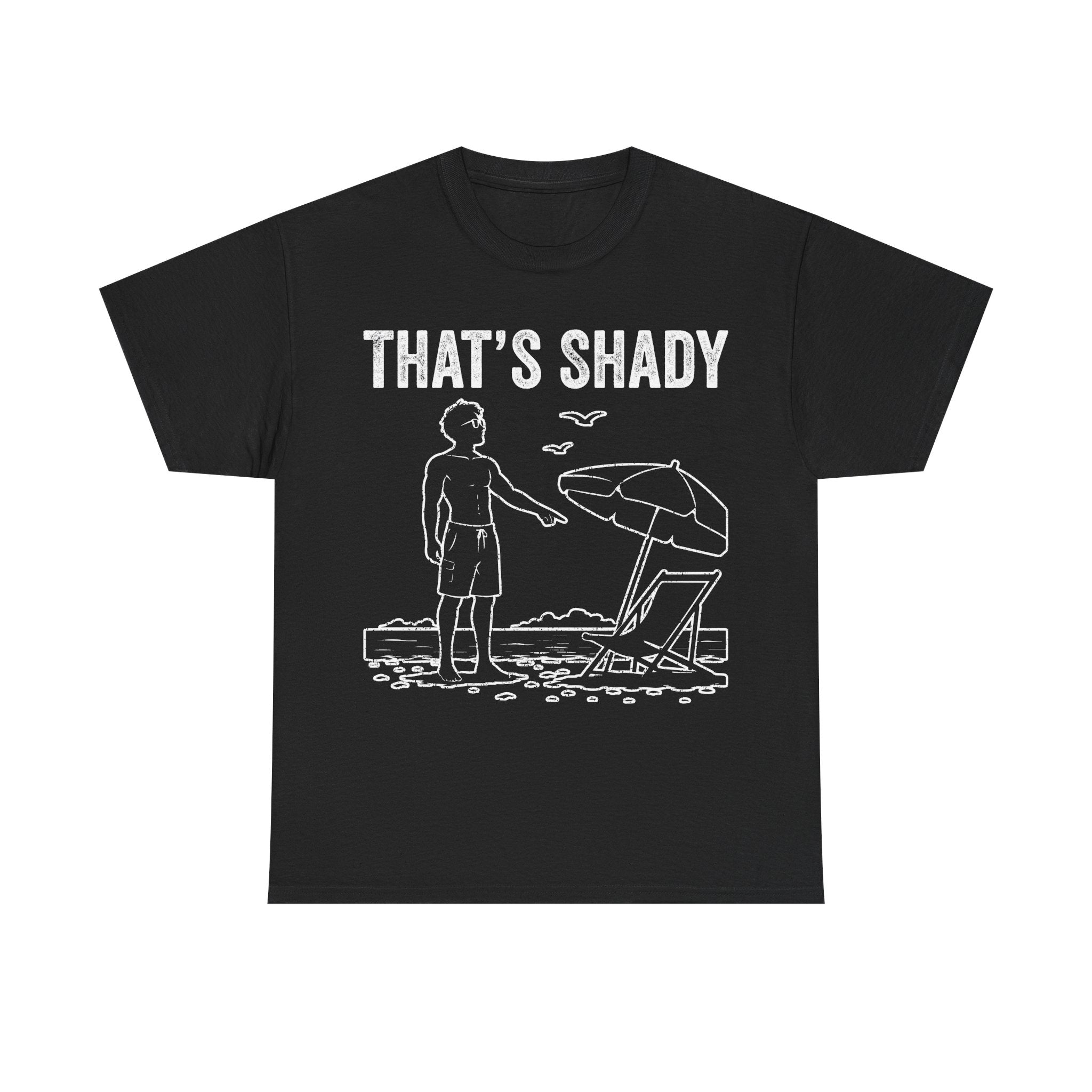 That’s Shady Beach T-Shirt — Funny Summer Vacation Tee