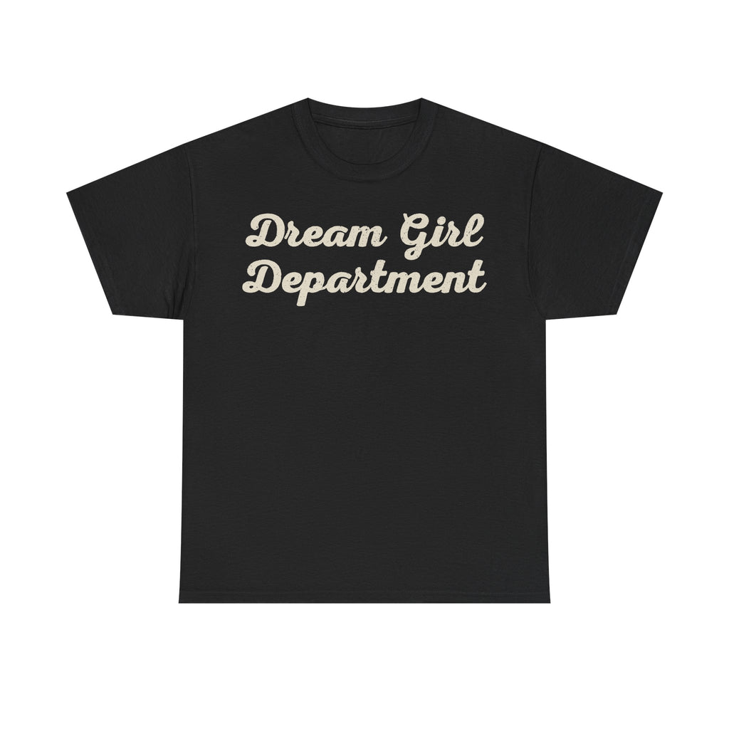 Black cotton T-shirt featuring cream vintage script text reading Dream Girl Department across the chest.