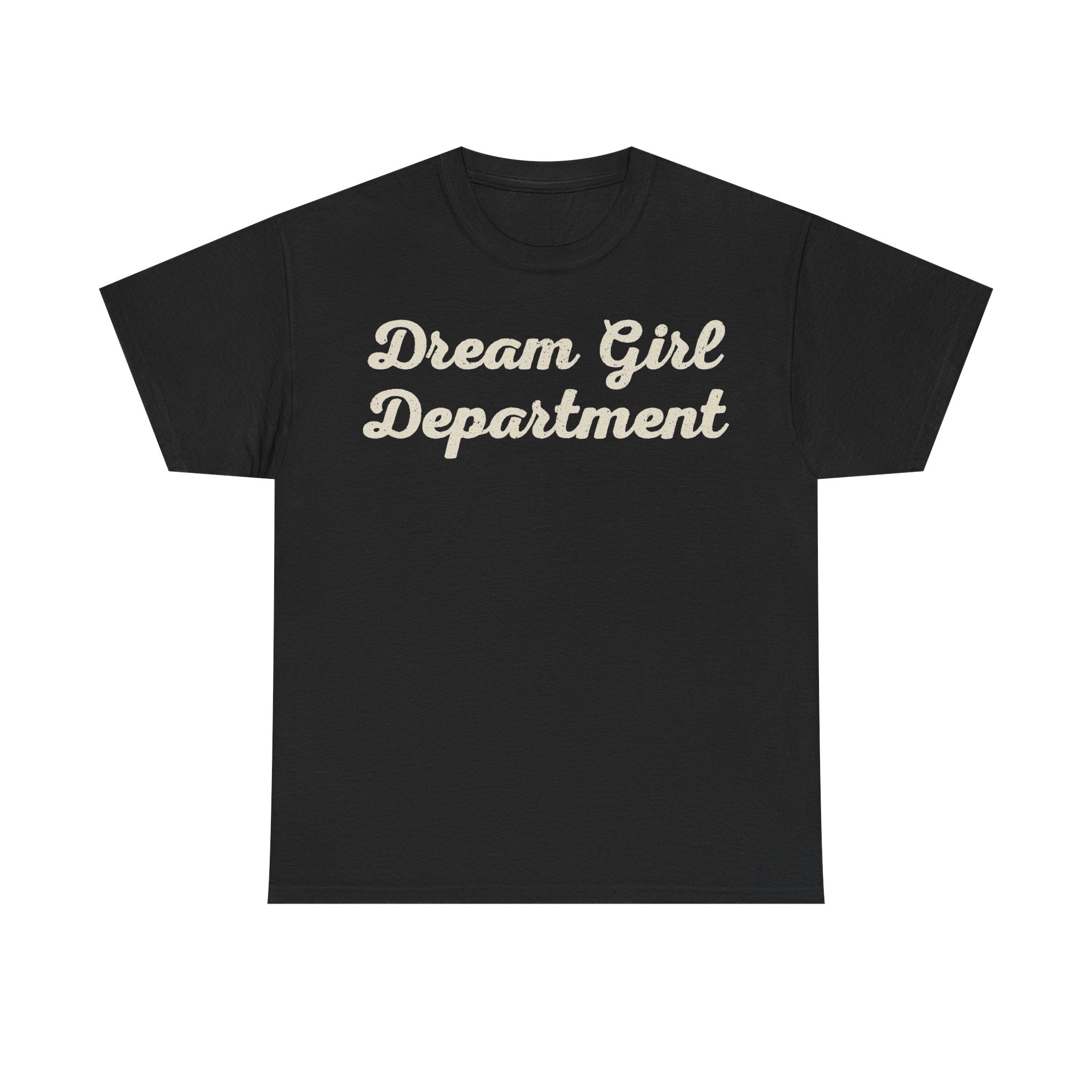 Black cotton T-shirt featuring cream vintage script text reading Dream Girl Department across the chest.