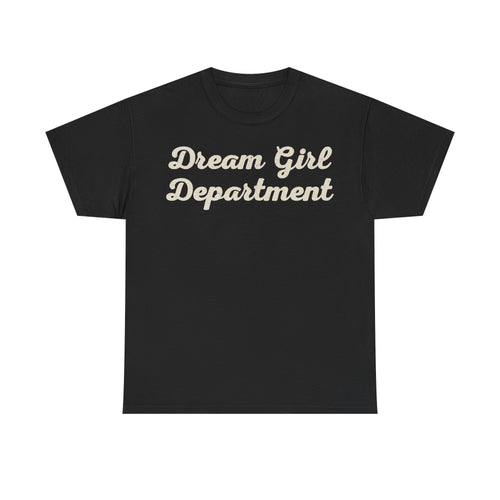 Black cotton T-shirt featuring cream vintage script text reading Dream Girl Department across the chest.