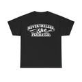 Nevertherless She Persisted Tee — Feminist Empowerment Graphic T-Shirt