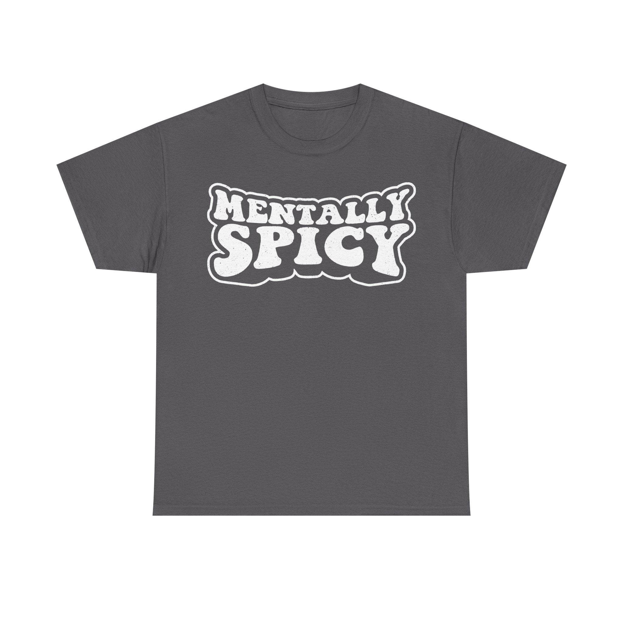 Mental Spicy Bold Typography T Shirt For Streetwear Fans And Typography Lovers Worldwide
