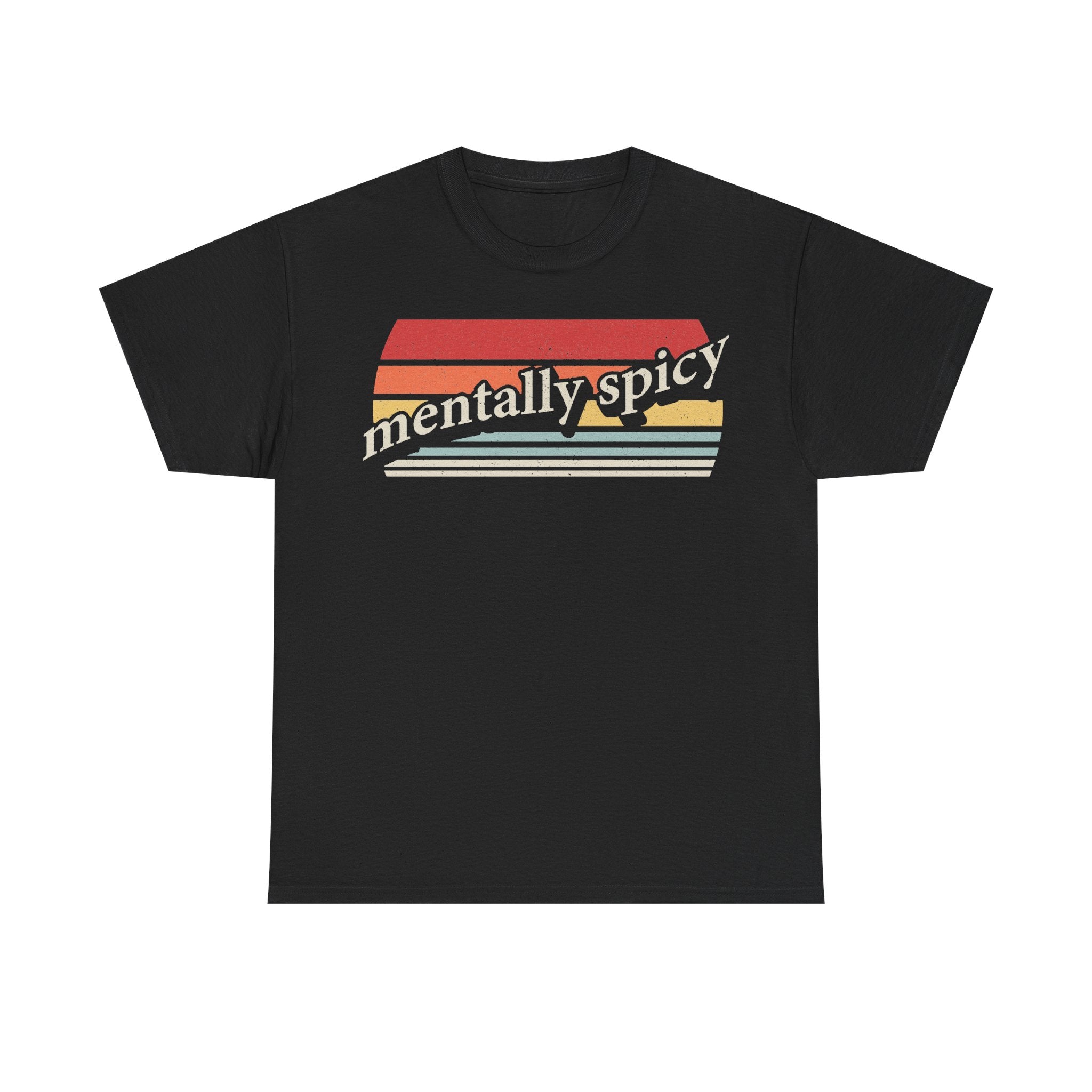 Mentally Spicy Retro Sunset Stripes Unisex T Shirt Vintage Vibe Retro Humor Outfit