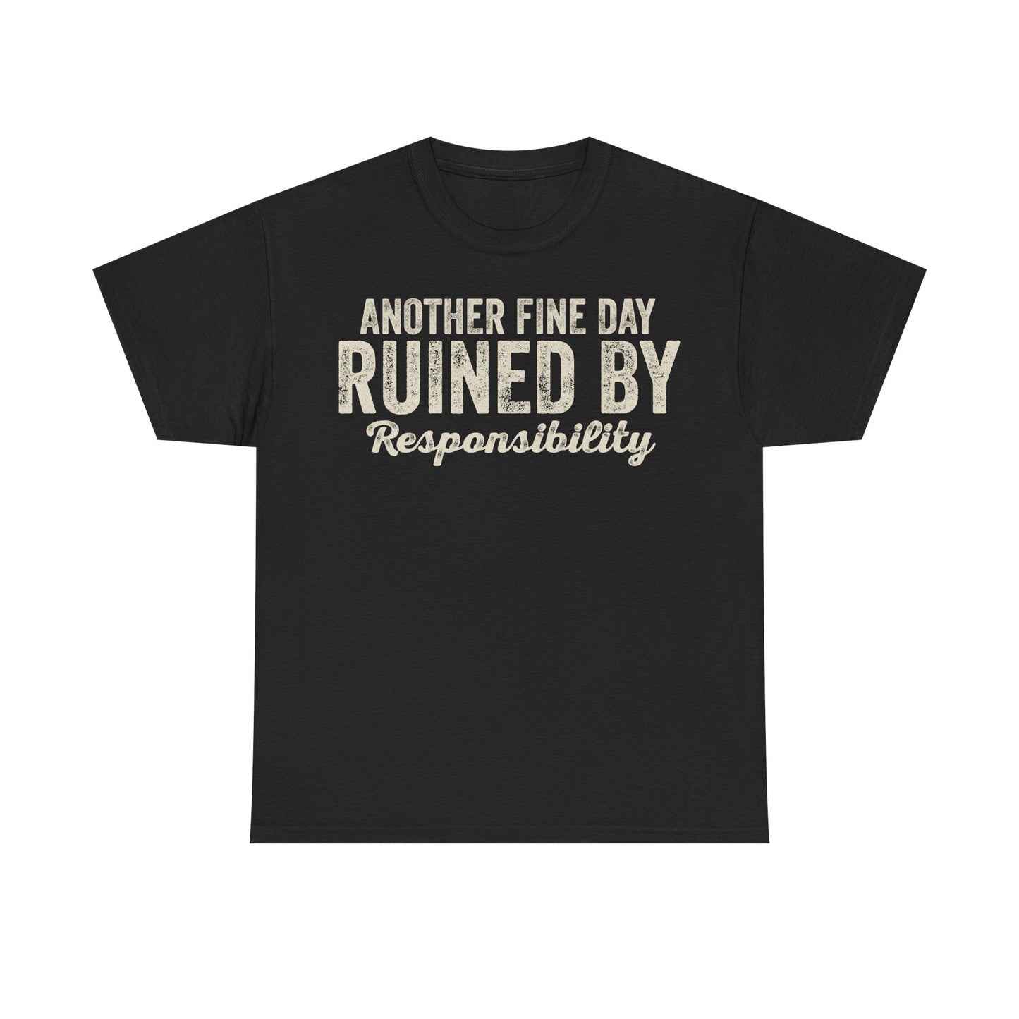 Ruined by Responsibility T‑Shirt