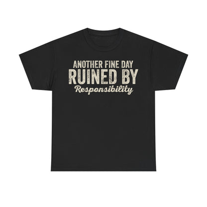 Ruined by Responsibility T‑Shirt