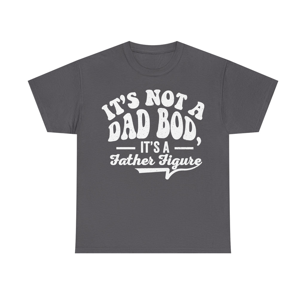 T-Shirt in dark gray with distressed white text reading Its Not A Dad Bod Its A Father Figure