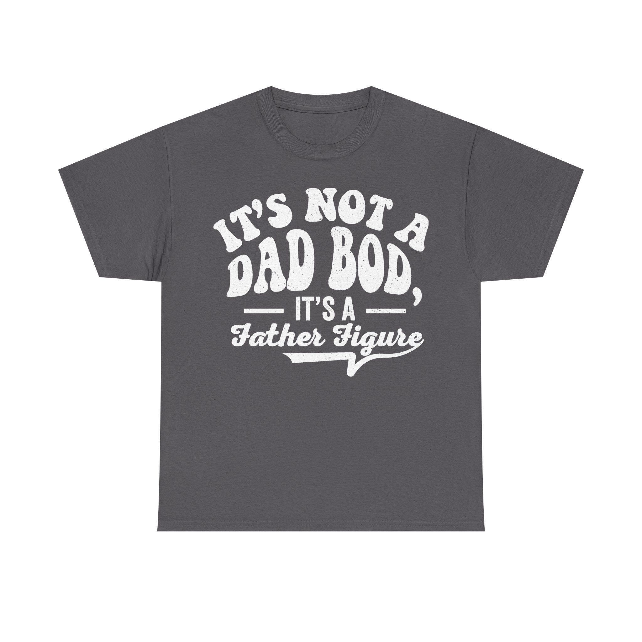 T-Shirt in dark gray with distressed white text reading Its Not A Dad Bod Its A Father Figure